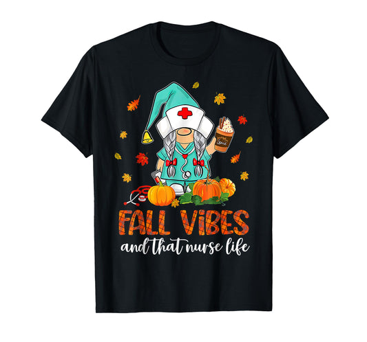 Fall Vibes That Nurse Life Nurse Gnomes Fall Season Autumn T-Shirt