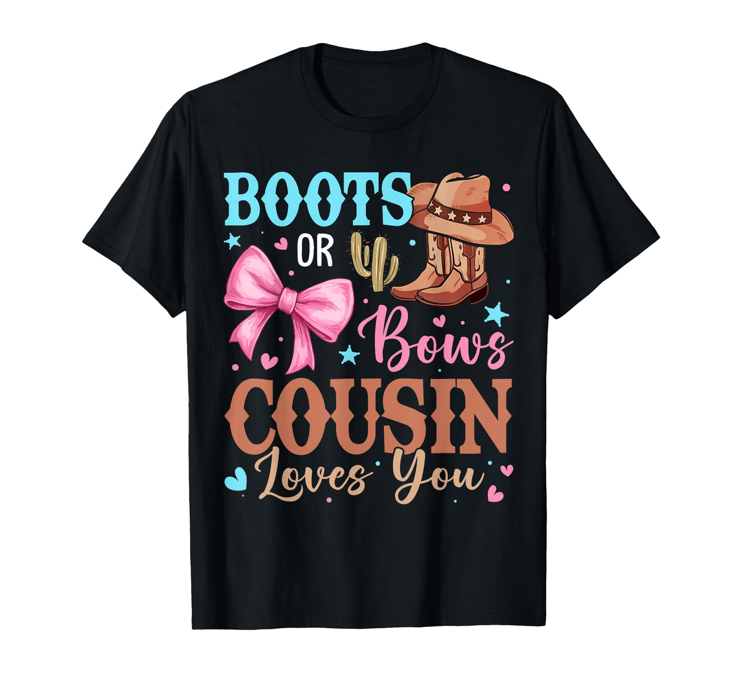Boots or Bows Gender Reveal Decorations Cousin Loves You T-Shirt