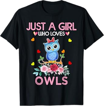 Owl For Women Girls Kids Gift Just A Girl Who Loves Owls T-Shirt