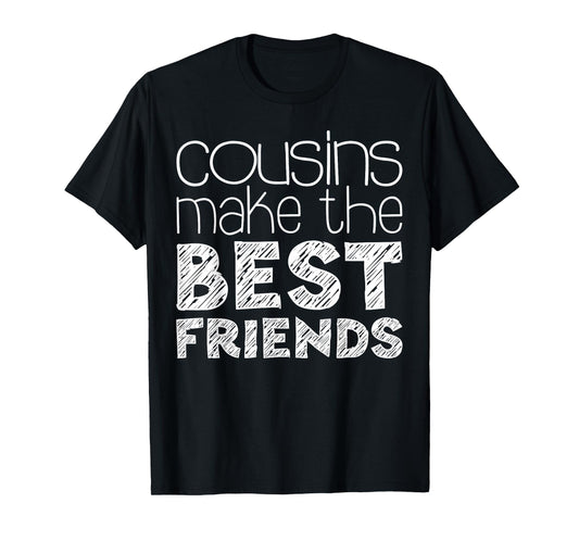 Cousins Make The Best Friends Shirt Adults Kids Cousin Squad T-Shirt