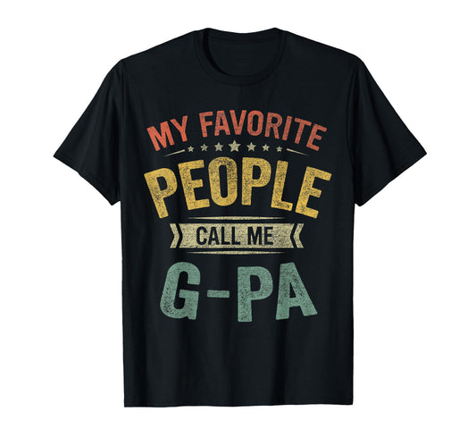 My Favorite People Call Me G-Pa Funny Fathers Day T-Shirt