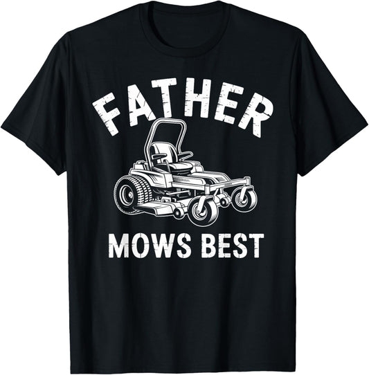 Father Mows Best Fathers Day T-Shirt