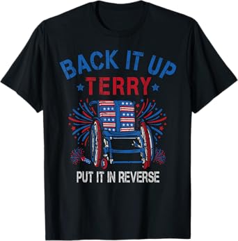 Back Up Terry Put It In Reverse Firework Funny 4th Of July Women Men T-Shirt