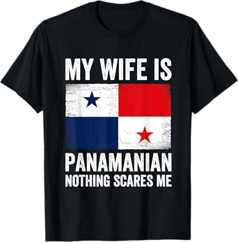 My Wife Is Panamanian Nothing Scares Me Panama T-Shirt