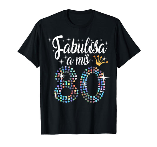 Women's 80th Birthday in Spanish Fabulosa a mis 80 años T-Shirt