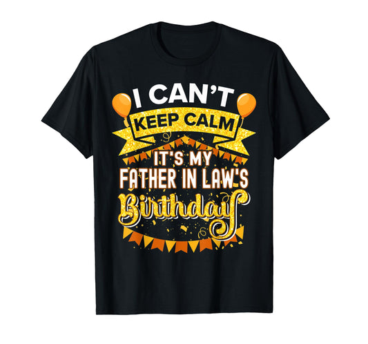 It's My Father in law Birthday Shirt Matching Family Party T-Shirt