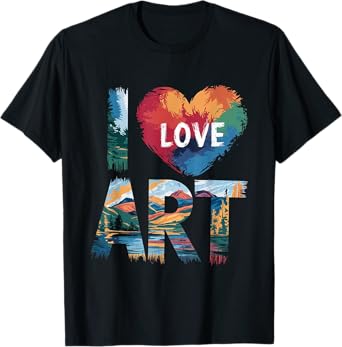 I Love Art Artist Painter Colorful Painting Art Lover T-Shirt