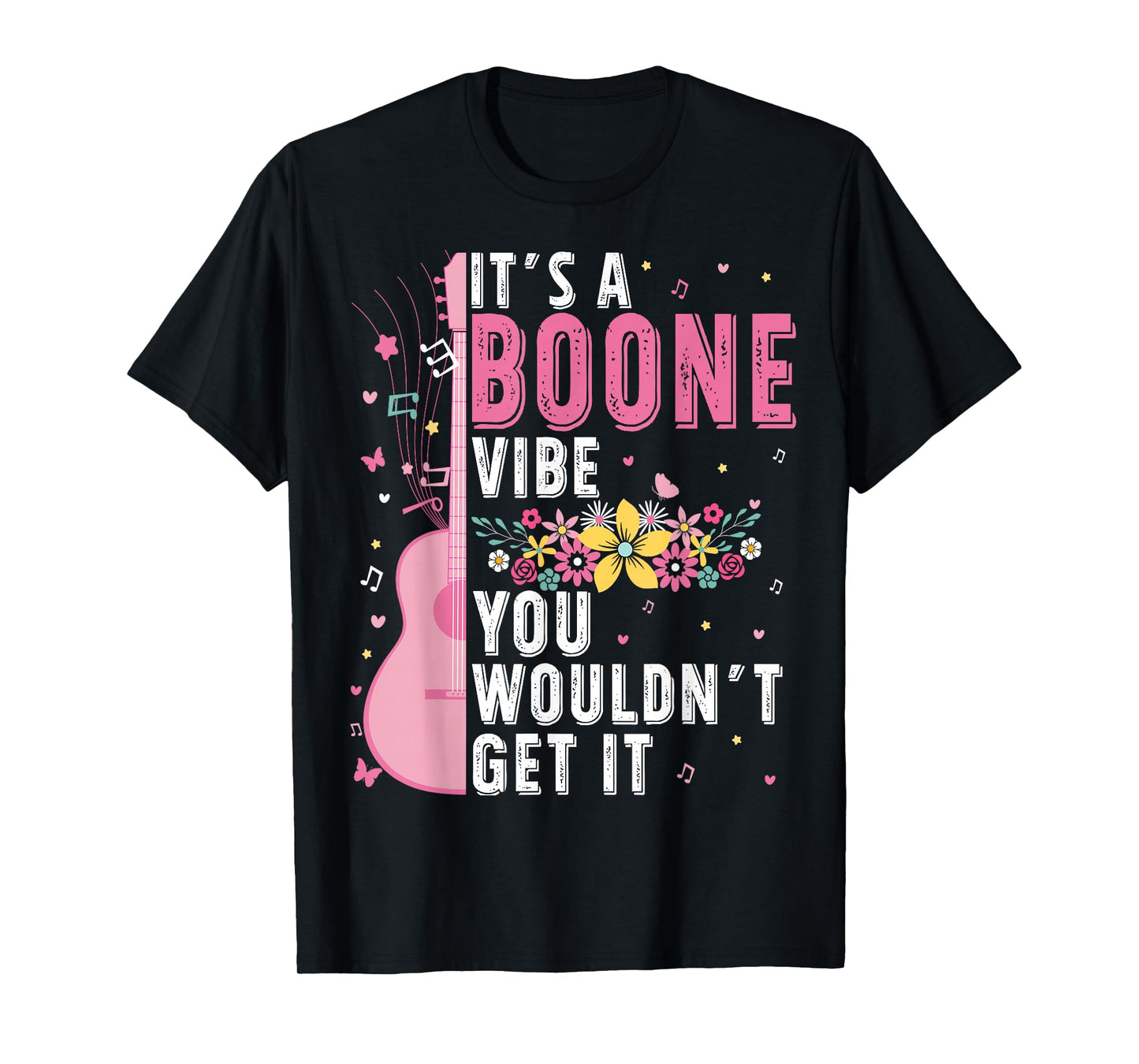It's A Boone Vibe You Wouldn't Get It T-Shirt