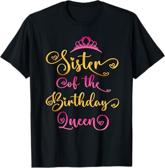 Sister Of The Birthday Queen Bday Party T-Shirt