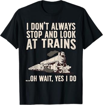 Cool Trains For Men Women Train Collector Railroad Engine T-Shirt