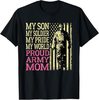 My Son My Soldier Hero Proud Army Mom US Military Mother T-Shirt
