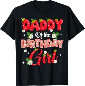 Dad Mom Daddy Birthday Girl Strawberry Berry Sweet One Two T-Shirt