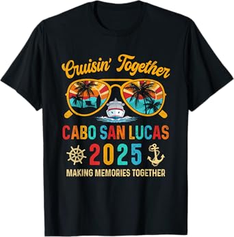 Cruisin' Together Cabo San Lucas 2025 Vacation Trip Matching T-Shirt