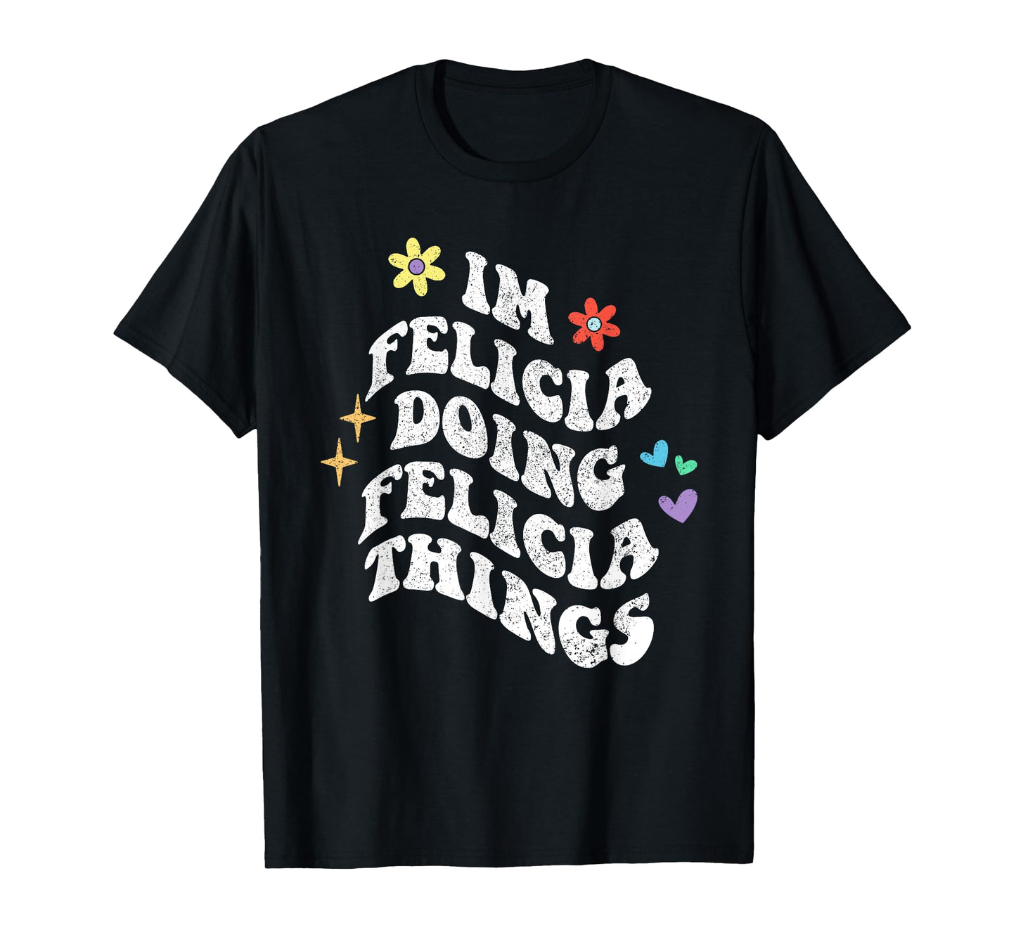 Personalized Name Mothers Day outfit For Women Retro Groovy Im Felicia Doing Felicia Things Funny Mother's T-Shirt