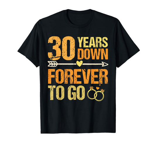 30 Years Down Forever 30th Wedding Anniversary Couple T-Shirt