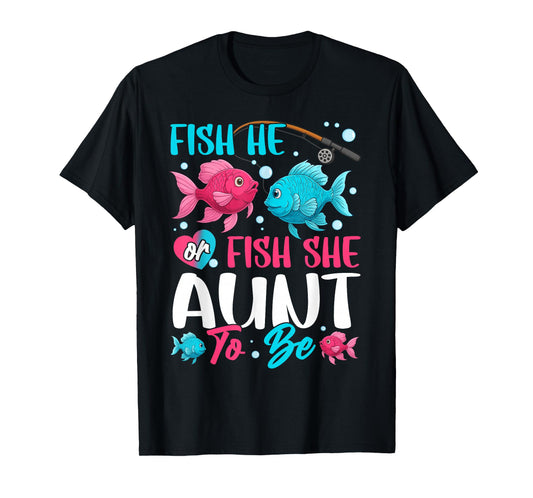 Fish he or Fish she Gender Reveal Family Matching Aunt T-Shirt