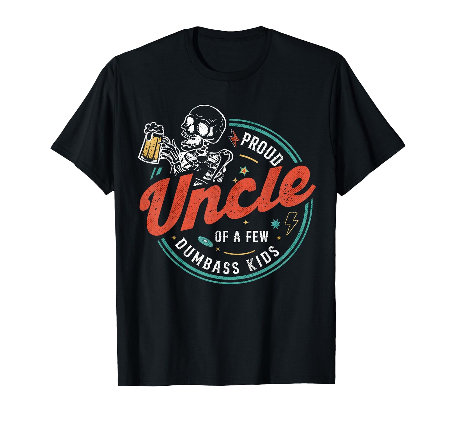 Proud Uncle Of A Few Dumbass Kids Funny Love Family T-Shirt