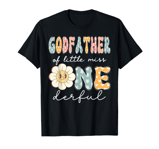 GodFather Of Little Miss Onederful 1St Birthday Girl Daisy T-Shirt