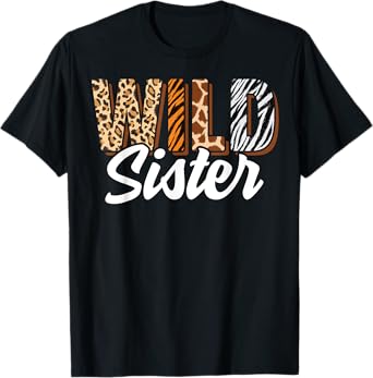 Wild Sister Zoo Born Two be Wild B-day Safari Jungle Animal T-Shirt