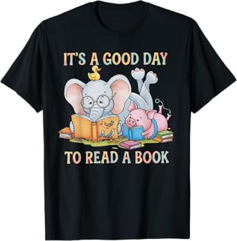 Its A Good Day To Read A Book Cute Pig & Elephant Adventure T-Shirt