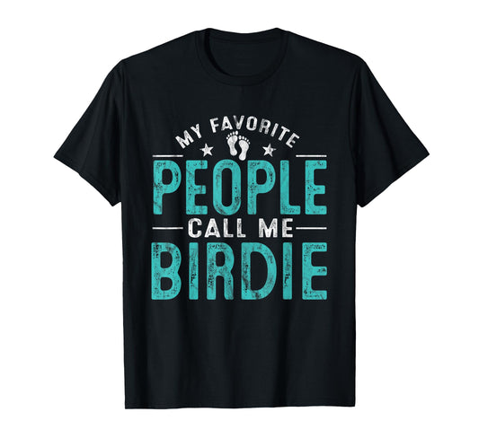 My Favorite People Call Me Birdie Vintage Funny Birdie T-Shirt