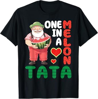 Big Man Eating Watermelon One In A Melon Tata Grandfather T-Shirt