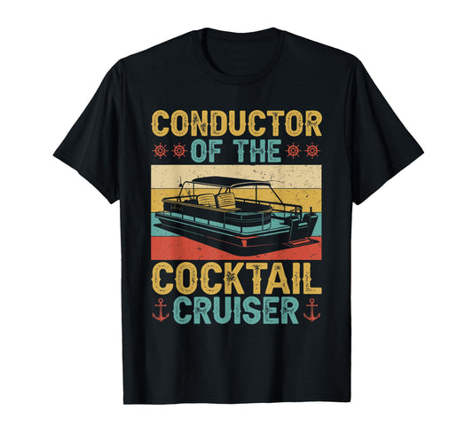 Conductor Cocktail Cruiser Boating Captain Pontoon Boat T-Shirt
