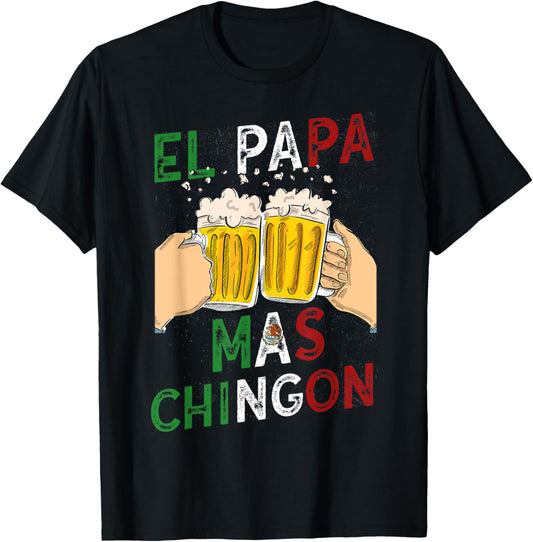 Men El Papa Mas Chingon Best Mexican Dad and Husband T-Shirt