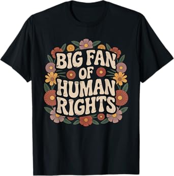 Big Fan of Human Rights Protest Defend Equality Retro Floral T-Shirt