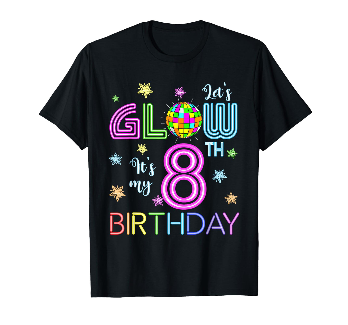 Lets Crazy It's My 8th Birthday Glowing 80s 8 Year Old T-Shirt