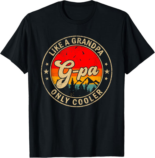G-Pa Like A Grandpa Only Cooler Funny Papa Grandpa T-Shirt