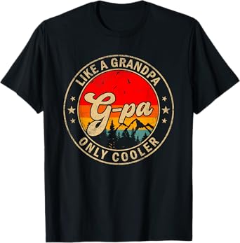 G-Pa Like A Grandpa Only Cooler Funny Papa Grandpa T-Shirt