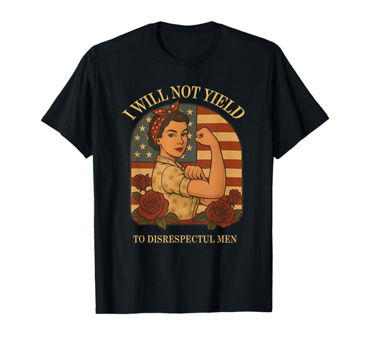 AOC I Will Not Yield To Disrespectful Men T-Shirt