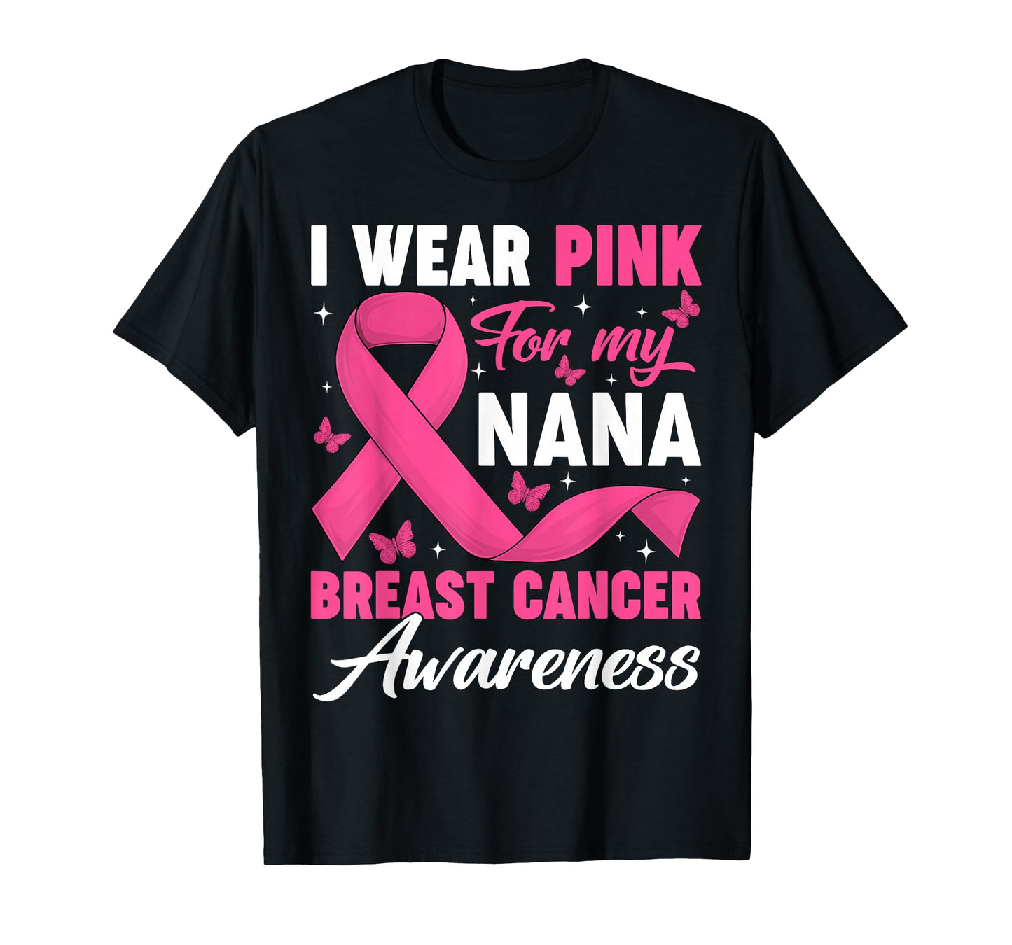I Wear Pink for My Nana Breast Cancer Awareness Support T-Shirt