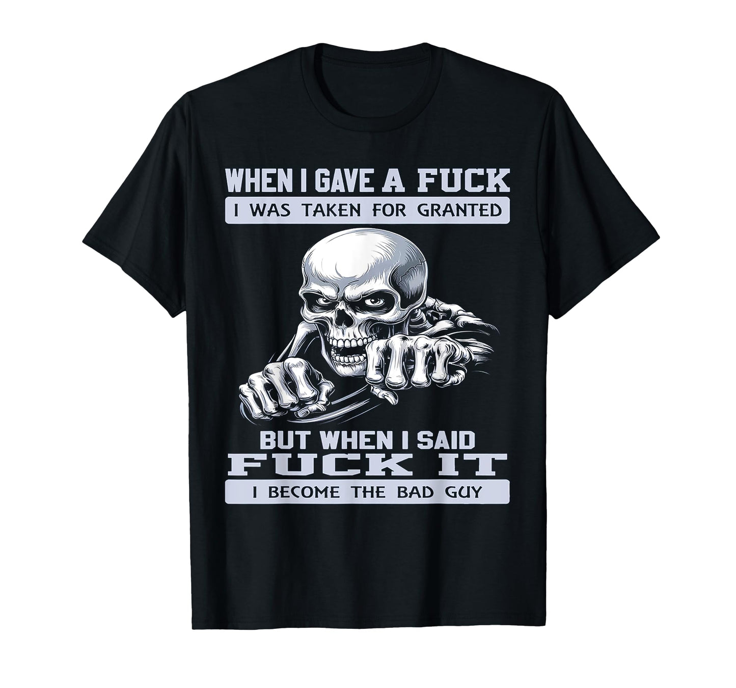 When I Gave A Fuck I was Taken for Granted But When I Said F T-Shirt