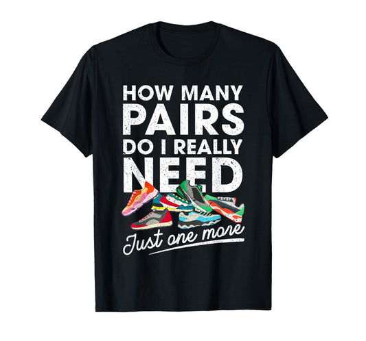 How Many Pairs Of Running Shoes Funny Runner Marathon Quote T-Shirt
