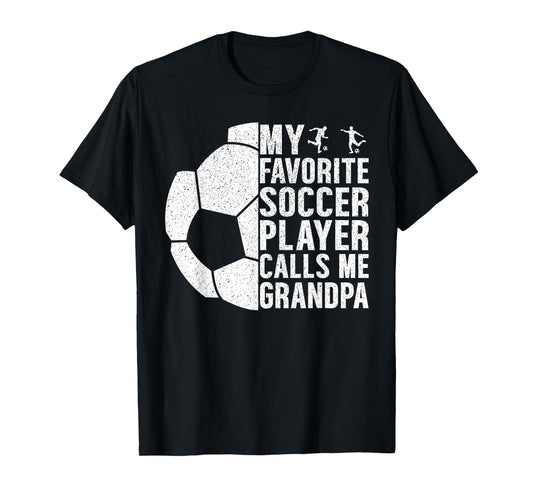 My Favorite Soccer Player Calls Me Grandpa Funny Fathers Day T-Shirt