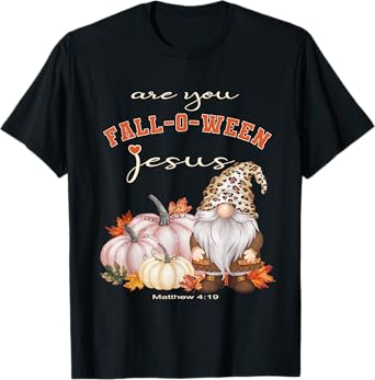 Christian Fall Autumn Are You Falloween Jesus Funny Gnome T-Shirt