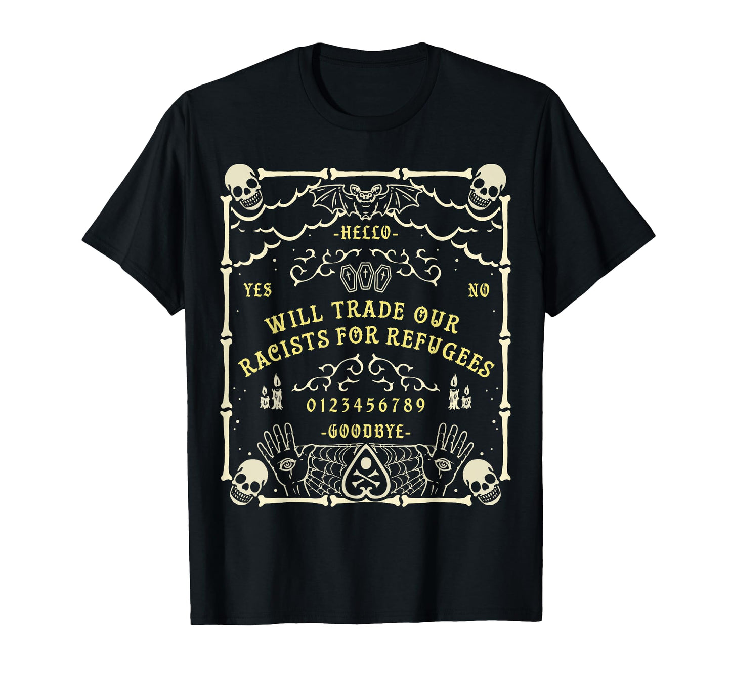 Will Trade Our Racists For Refugees T-Shirt