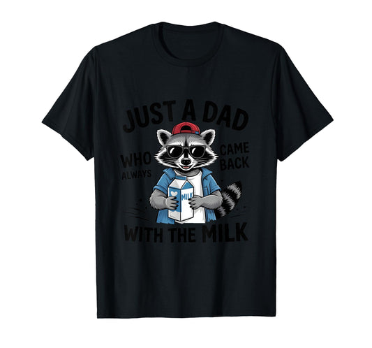 Vintage Racoon Just A Dad Who Always Came Back With The Milk T-Shirt