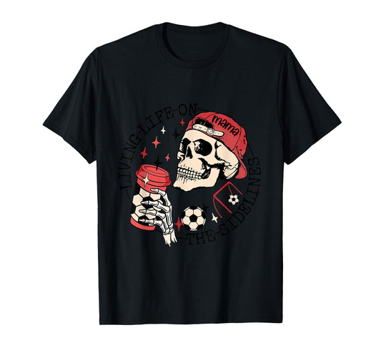 Soccer Mama Living Life On The Sidelines Skeleton Coffee T-Shirt
