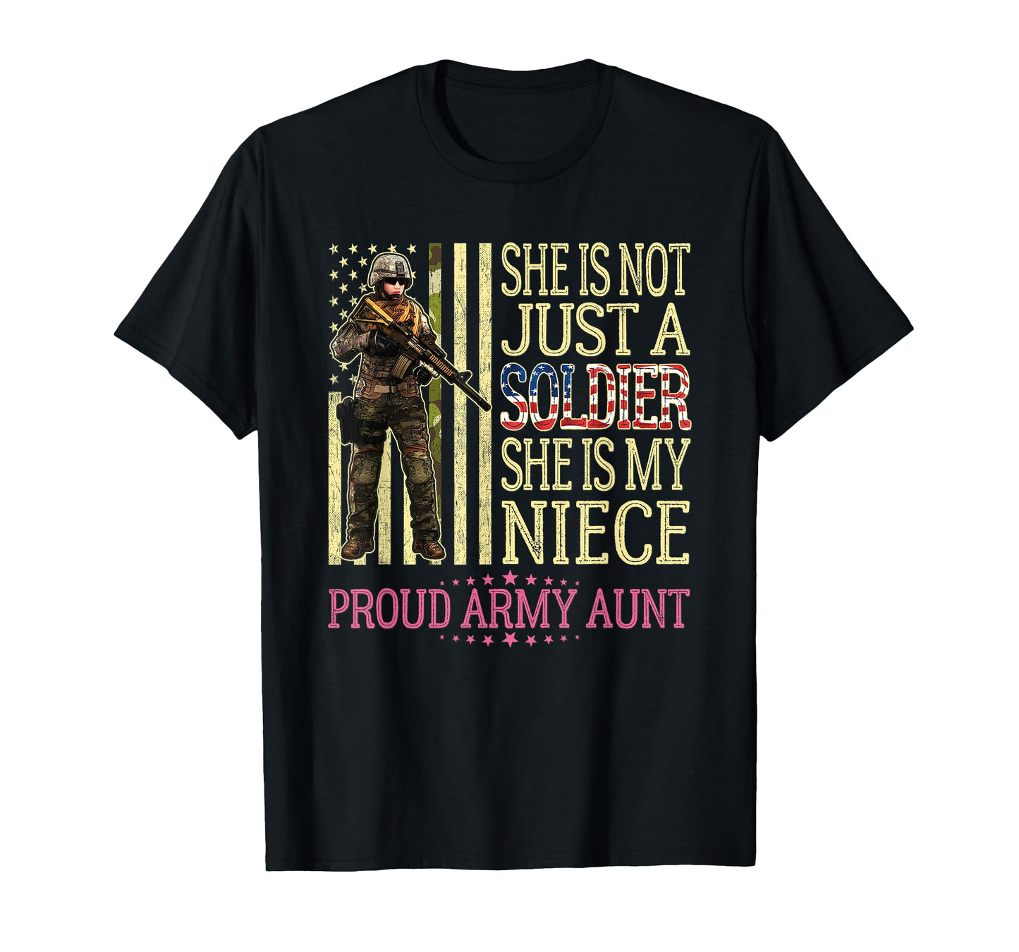 She Is Not Just A Soldier She Is My Niece Proud Army Aunt T-Shirt