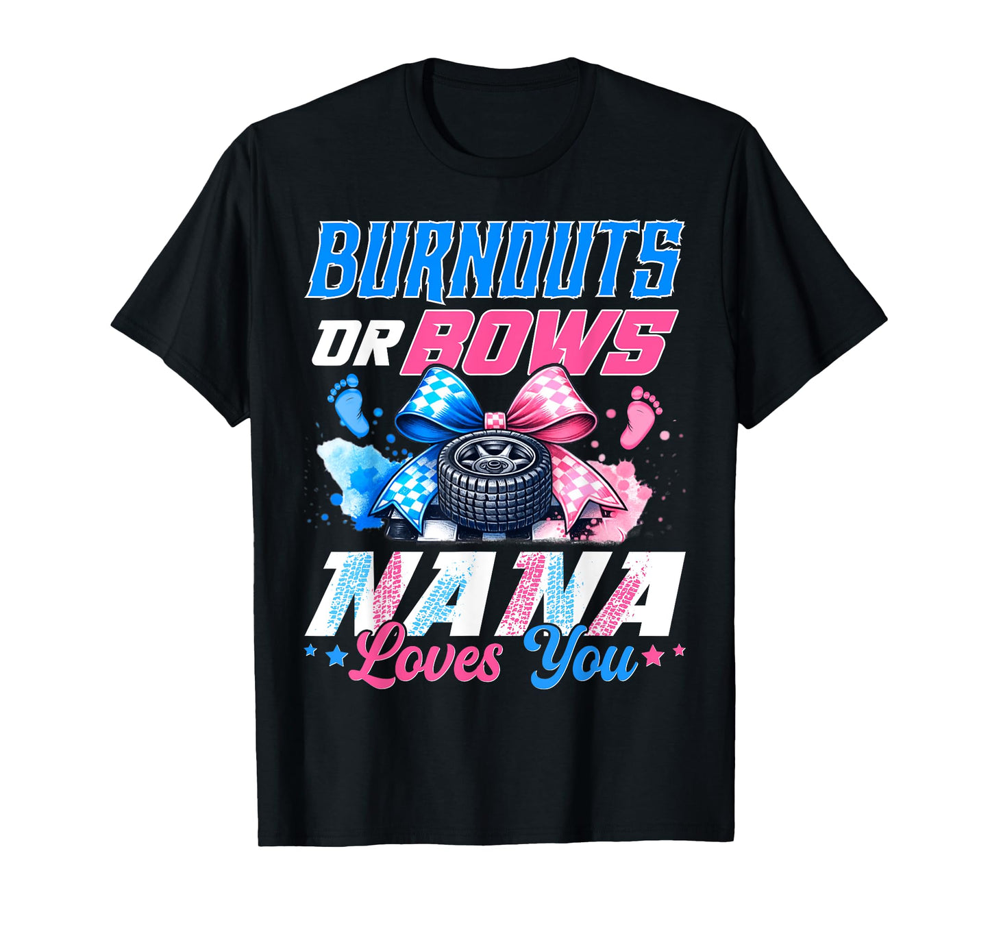 Burnouts Or Bows Gender Reveal Party Announcement Nana T-Shirt