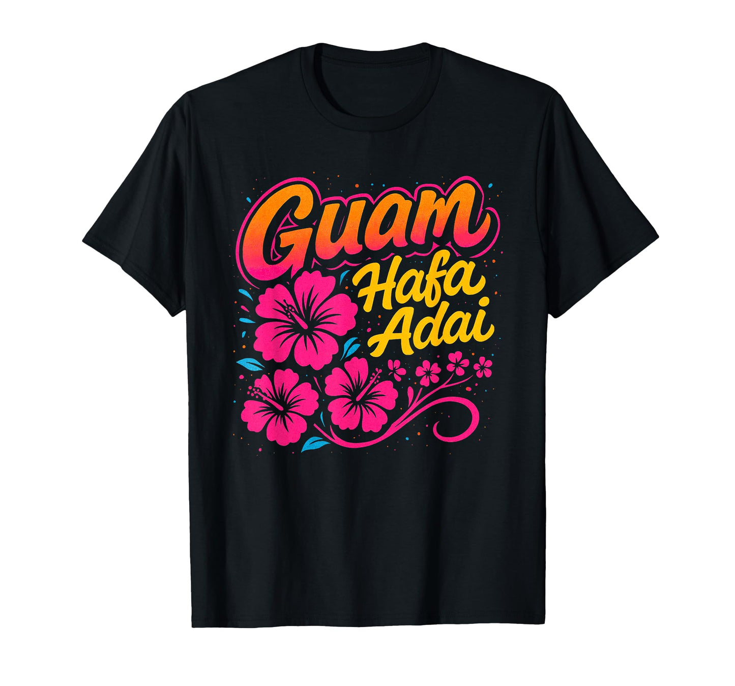 Guam Flower Chamorro Hafa Adai Hibiscus Guamanian Islander T-Shirt