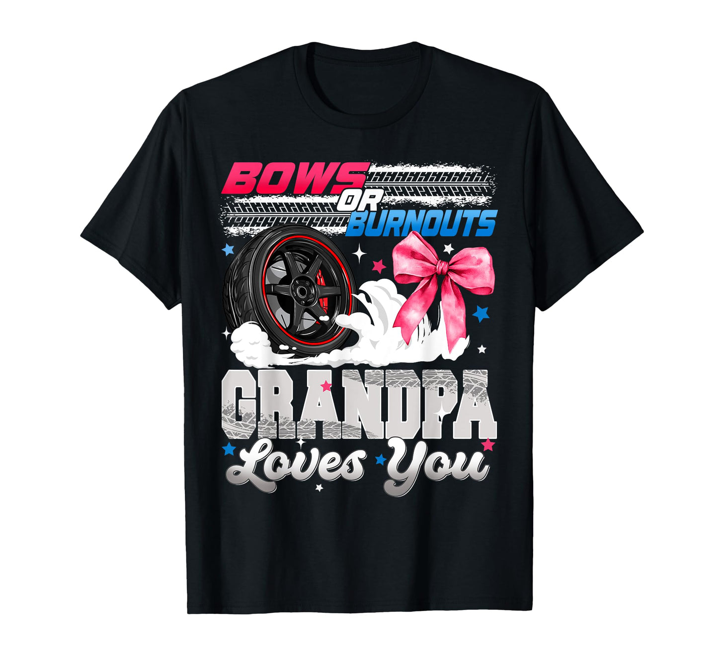 Burnouts or Bows Grandpa Loves You Gender Reveal Party T-Shirt