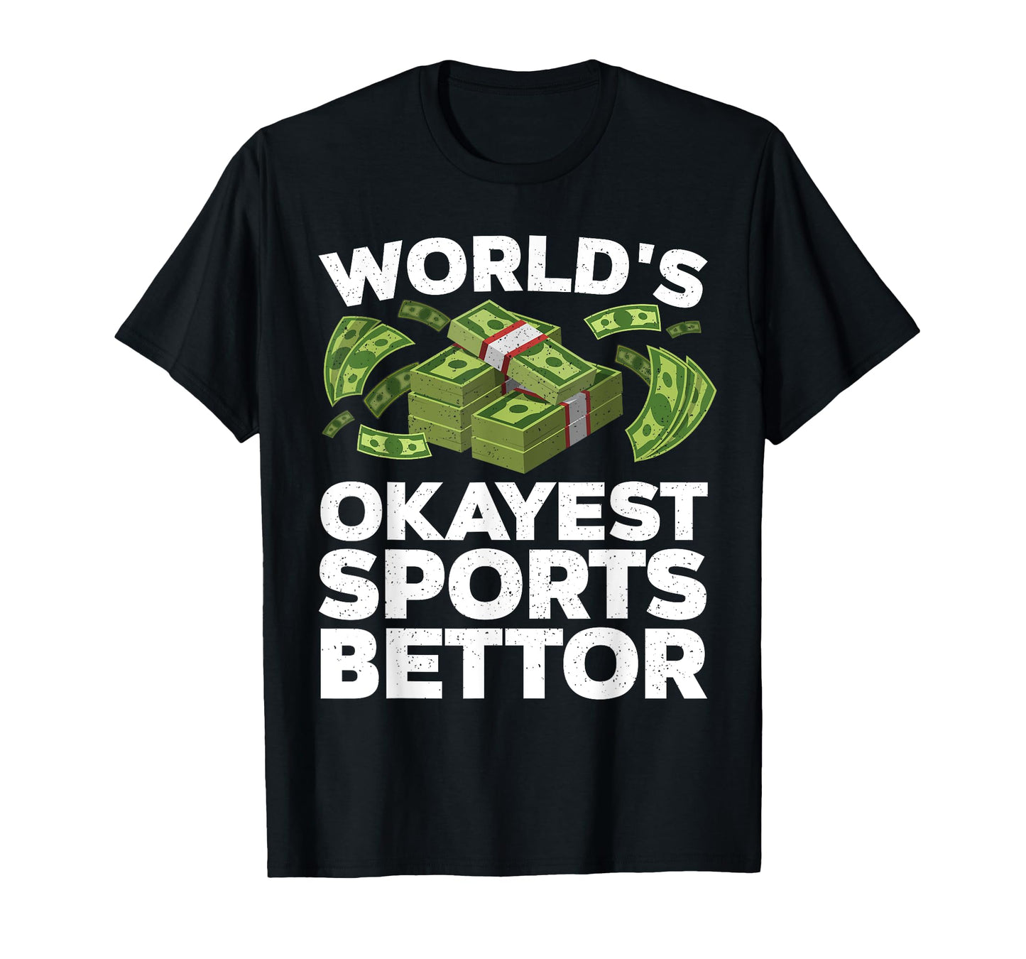 Funny Sports Betting Design For Men Women Sports Gambler T-Shirt