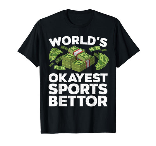Funny Sports Betting Design For Men Women Sports Gambler T-Shirt