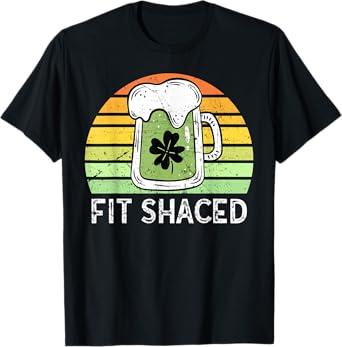 Shit Faced Vintage Beer Saint Patricks Fit Shaced Drinking T-Shirt