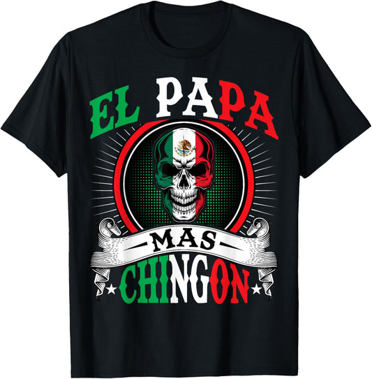El Papa Mas Chingon Funny Mexican Dad Husband Regalo Flag T-Shirt