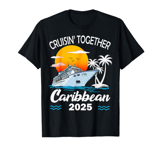 Cruisin Together Caribbean Cruise 2025 Family Vacation T-Shirt